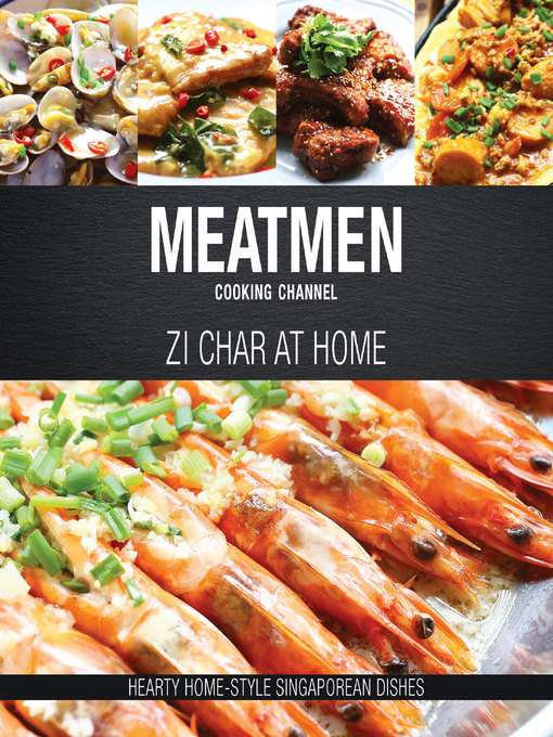 Title details for MeatMen Cooking Channel, Zi Char at Home by MeatMen Cooking Channel - Available